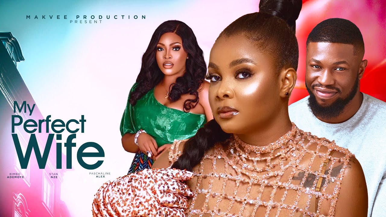 You are currently viewing My Perfect Wife (2024) – Nollywood Movie