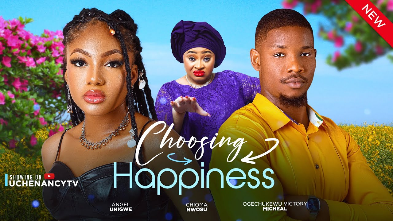You are currently viewing Choosing Happiness (2024) – Nollywood Movie