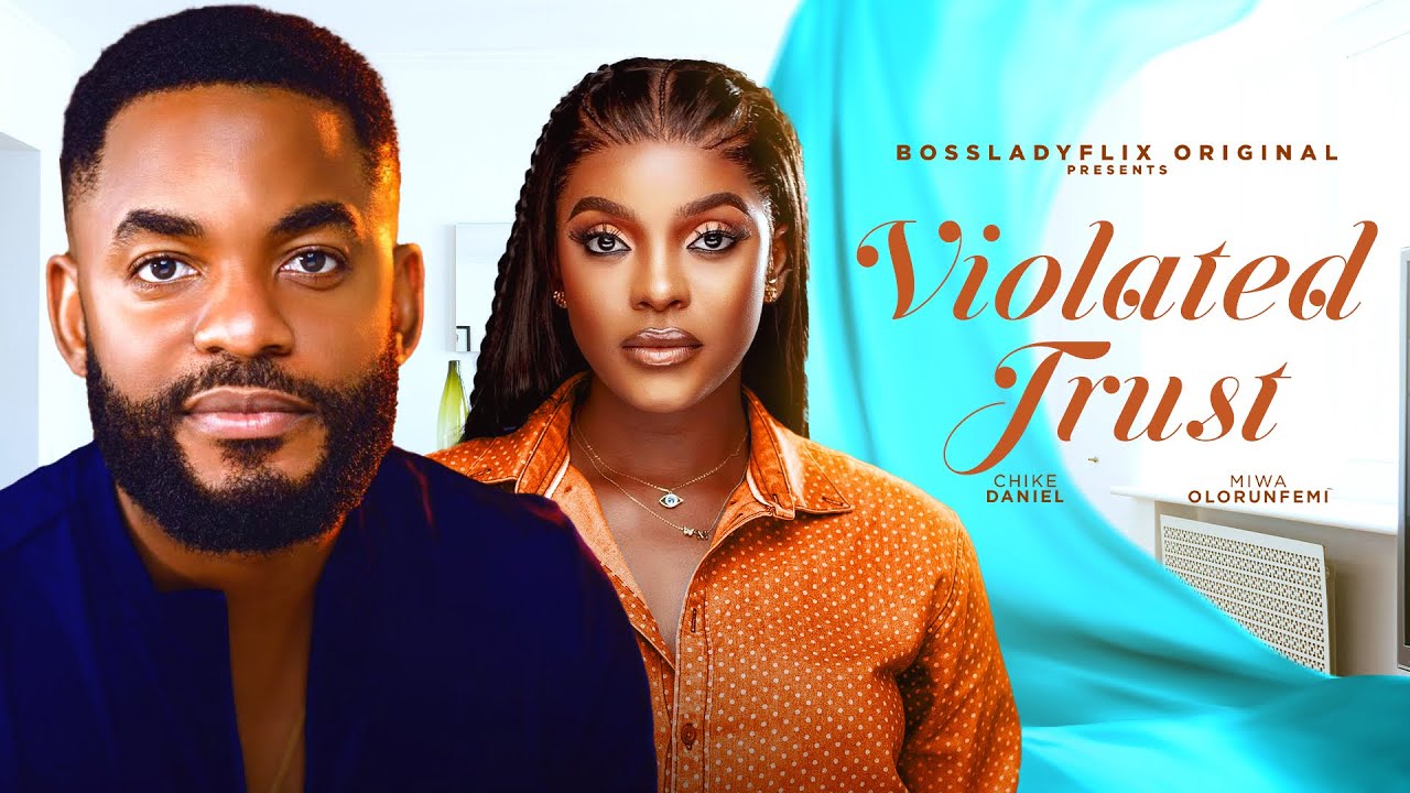 Read more about the article Violated Trust (2024) – Nollywood Movie