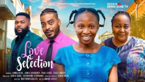 Read more about the article Love Selection (2024) – Nollywood Movie