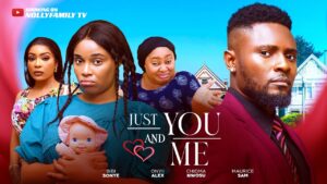 Read more about the article Just You and Me (2025) – Nollywood Movie
