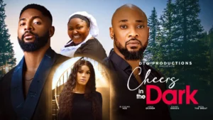 Read more about the article Cheers in the Dark (2025) – Nollywood Movie