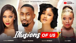 Read more about the article Illusions of Us (2025) – Nollywood Movie