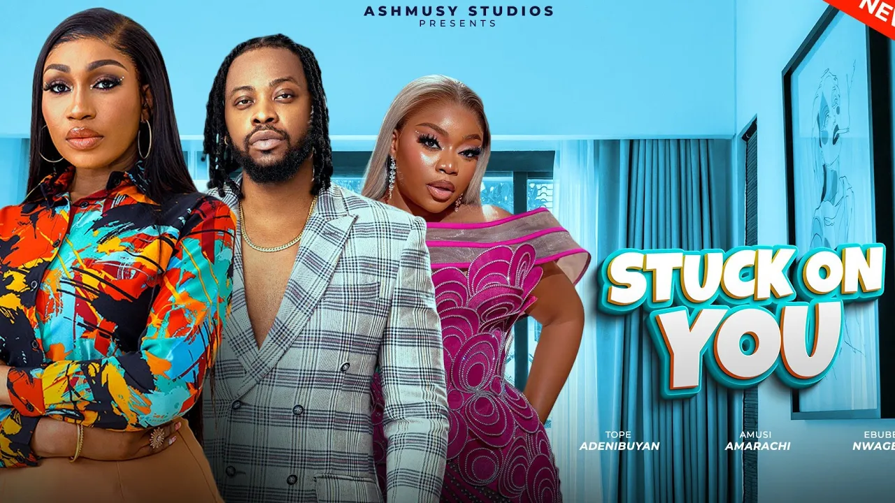 You are currently viewing Stuck In You (2025) – Nollywood Movie