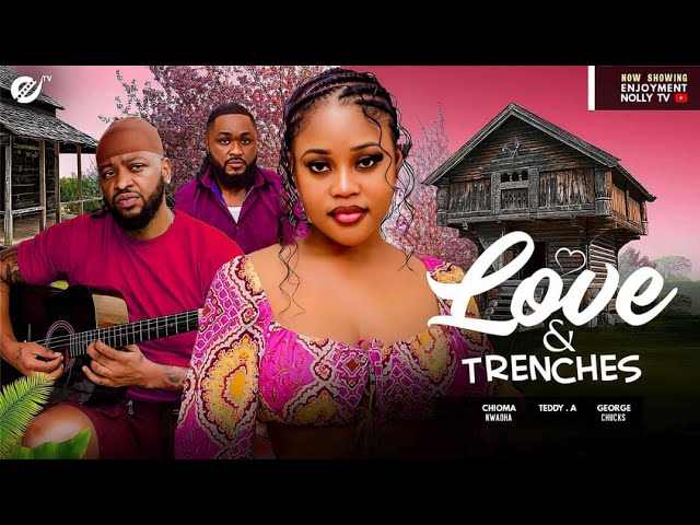 Read more about the article Love & Trenches (2025) – Nollywood Movie