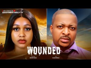 Read more about the article Wounded (2025) – Nollywood Movie