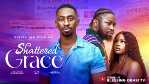 Read more about the article Shattered Grace (2025) – Nollywood Movie