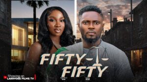 Read more about the article Fifty Fifty (2025) – Nollywood Movie