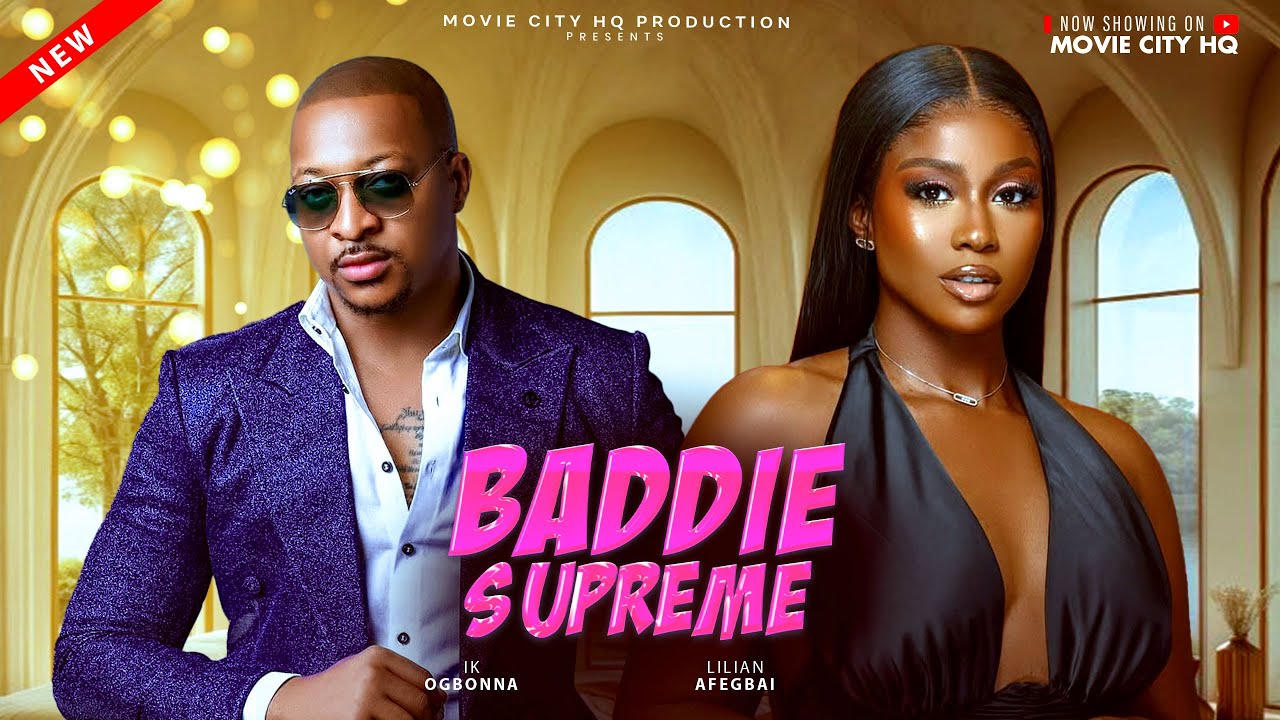 Read more about the article Baddie Supreme (2025) – Nollywood Movie