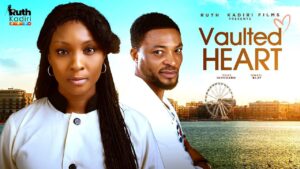 Read more about the article Vaulted Heart (2025) – Nollywood Movie