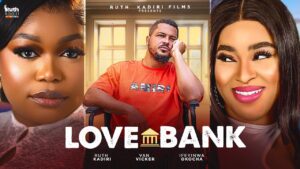 Read more about the article Love Bank (2025) – Nollywood Movie