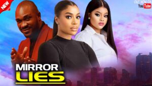 Read more about the article Mirror Lies (2025) – Nollywood Movie