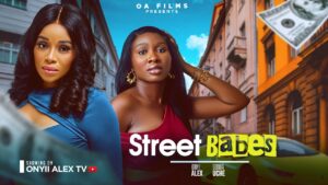 Read more about the article Street Babes (2025) – Nollywood Movie
