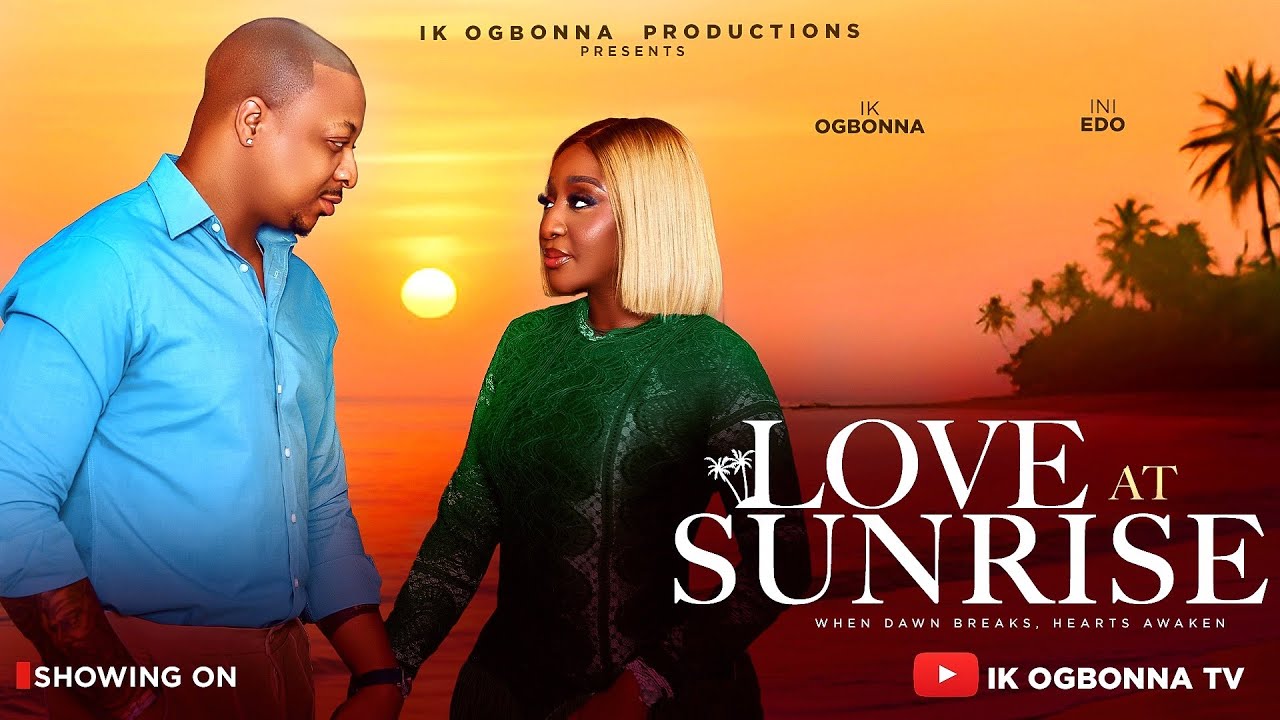 You are currently viewing Love at Sunrise (2025) – Nollywood Movie