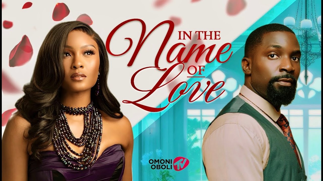 Read more about the article In The Name of Love (2025) – Nollywood Movie