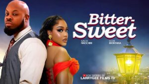 Read more about the article Bitter Sweet (2025) – Nollywood Movie