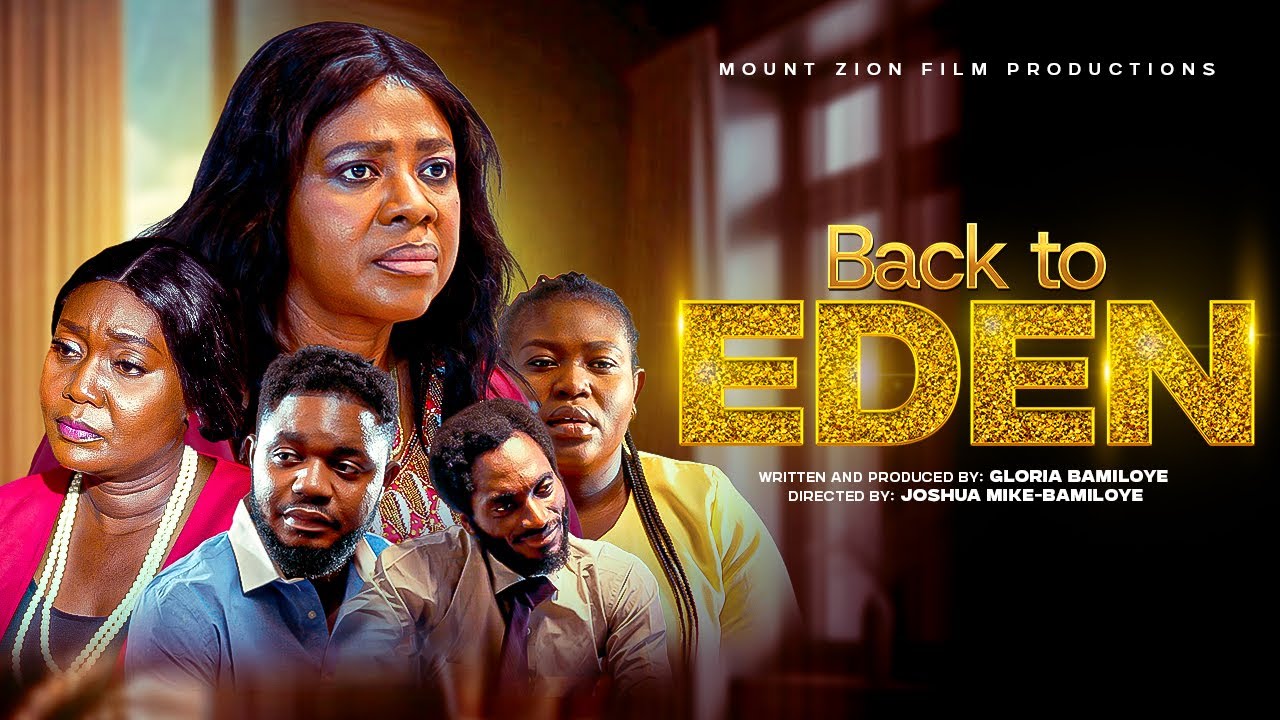 You are currently viewing Back to Eden (2025) – Nollywood Movie