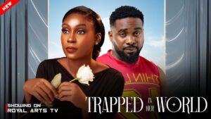 Read more about the article Trapped in the World (2025) – Nollywood Movie