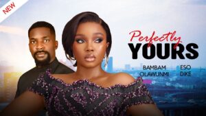 Read more about the article Perfectly Yours (2026) – Nollywood Movie
