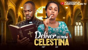 Read more about the article Deliver Us From Celestina (2026)- Nollywood Movie