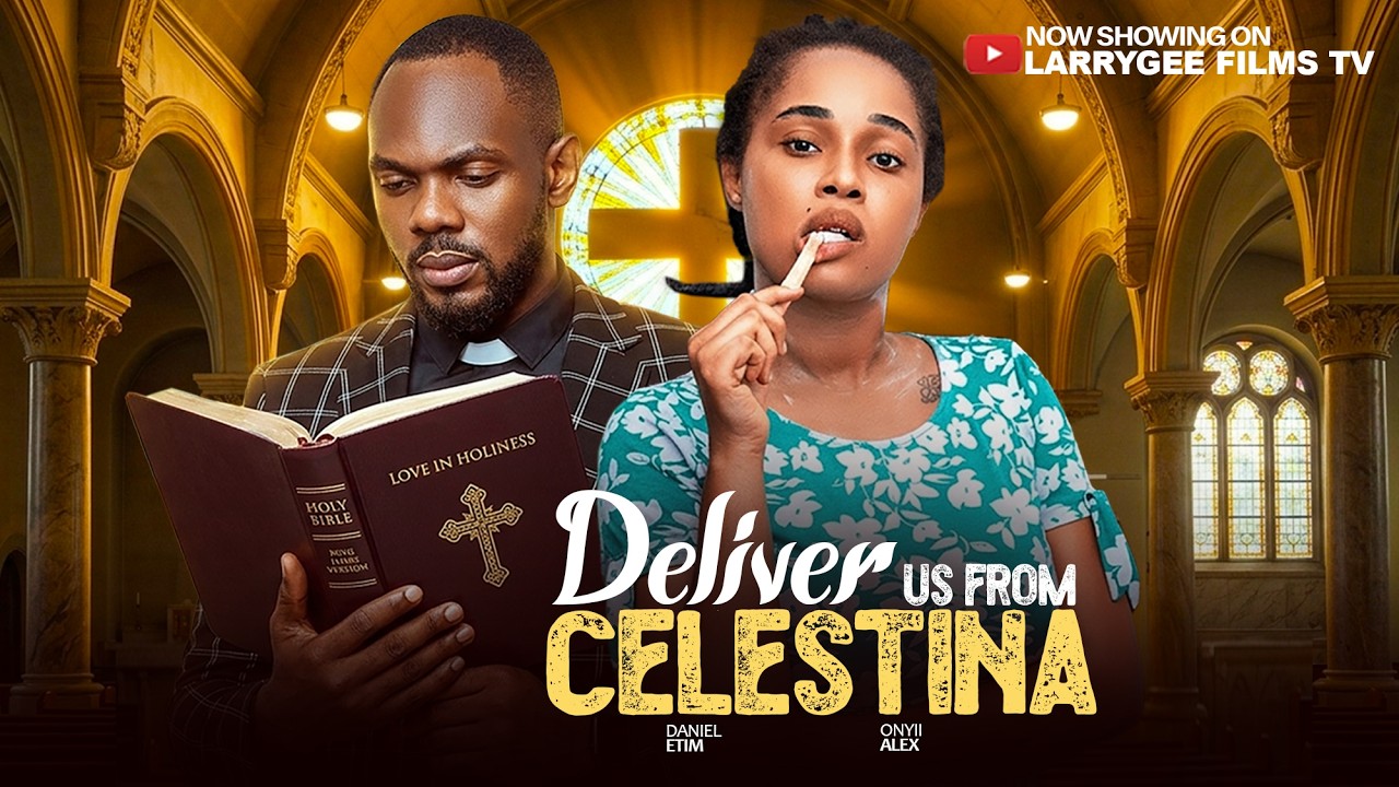 You are currently viewing Deliver Us From Celestina (2026)- Nollywood Movie